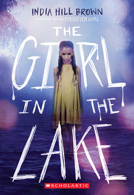 The Girl in the Lake by Brown, India Hill