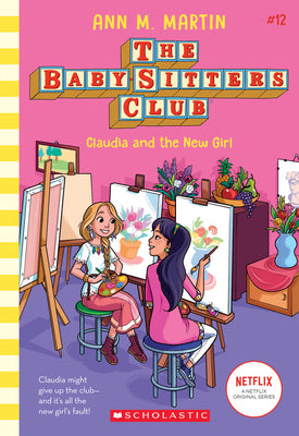 Claudia and the New Girl (the Baby-Sitters Club #12): Volume 12 by Martin, Ann M.