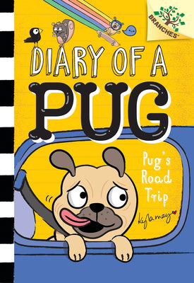 Pug's Road Trip: A Branches Book (Diary of a Pug #7) by May, Kyla