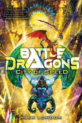 City of Speed (Battle Dragons #2) by London, Alex