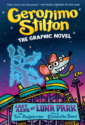 Last Ride at Luna Park: A Graphic Novel (Geronimo Stilton #4) by Stilton, Geronimo
