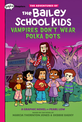 Vampires Don't Wear Polka Dots: A Graphix Chapters Book (the Adventures of the Bailey School Kids #1): Volume 1 by Jones, Marcia Thornton