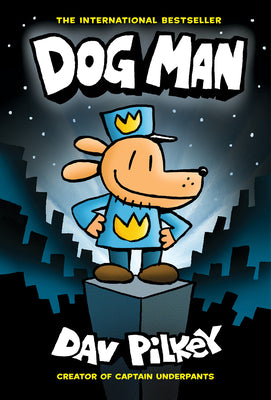 Dog Man: A Graphic Novel (Dog Man #1): From the Creator of Captain Underpants: Volume 1 by Pilkey, Dav