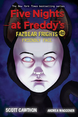 Friendly Face: An Afk Book (Five Nights at Freddy's: Fazbear Frights #10): Volume 10 by Cawthon, Scott