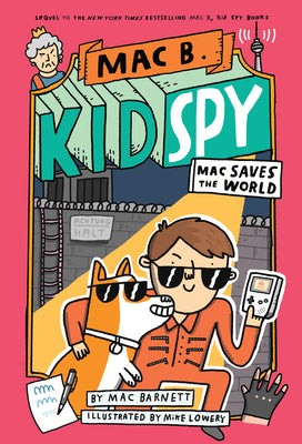 Mac Saves the World (Mac B., Kid Spy #6): Volume 6 by Barnett, Mac
