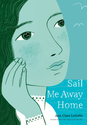 Sail Me Away Home (Show Me a Sign Trilogy, Book 3) by Lezotte, Ann Clare