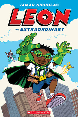 Leon the Extraordinary: A Graphic Novel (Leon #1) by Nicholas, Jamar