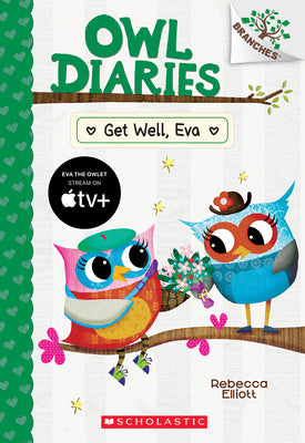 Get Well, Eva: A Branches Book (Owl Diaries #16) by Elliott, Rebecca