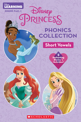 Disney Princess Phonics Collection: Short Vowels (Disney Learning: Bind-Up) by Scholastic