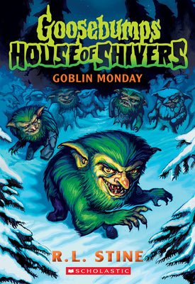 Goblin Monday (Goosebumps House of Shivers #2) by Stine, R. L.