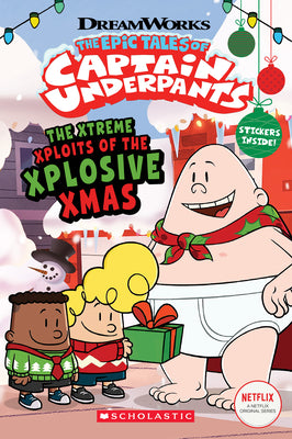 The Xtreme Xploits of the Xplosive Xmas (the Epic Tales of Captain Underpants Tv) by Rusu, Meredith