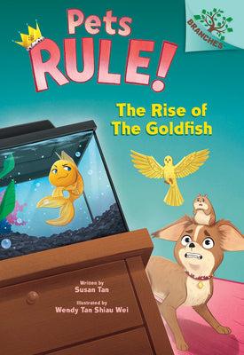The Rise of the Goldfish: A Branches Book (Pets Rule! #4) by Tan, Susan