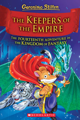The Keepers of the Empire (Geronimo Stilton and the Kingdom of Fantasy #14): The Keepers of the Empire (Geronimo Stilton and the Kingdom of Fantasy #1 by Stilton, Geronimo