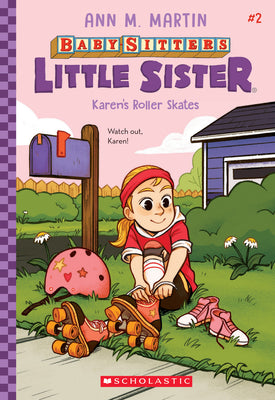 Karen's Roller Skates (Baby-Sitters Little Sister #2): Volume 2 by Martin, Ann M.