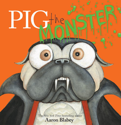 Pig the Monster by Blabey, Aaron