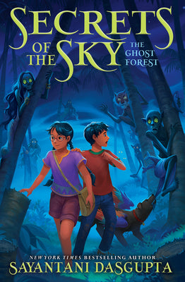 The Ghost Forest (Secrets of the Sky, Book Three) by DasGupta, Sayantani