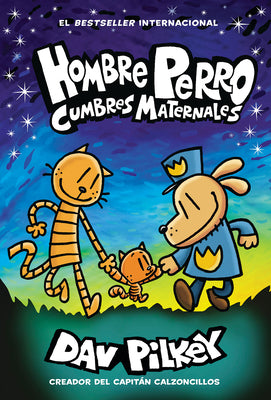 Hombre Perro: Cumbres Maternales = Dog Man: Mothering Heights by Pilkey, Dav