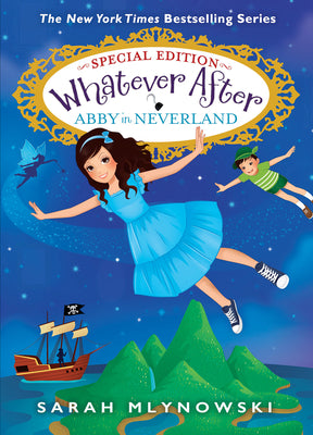 Abby in Neverland (Whatever After Special Edition #3) by Mlynowski, Sarah