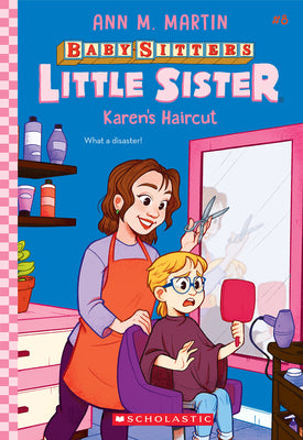 Karen's Haircut (Baby-Sitters Little Sister #8) by Martin, Ann M.