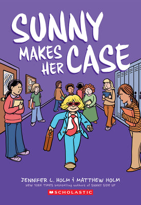 Sunny Makes Her Case: A Graphic Novel (Sunny #5) by Holm, Jennifer L.