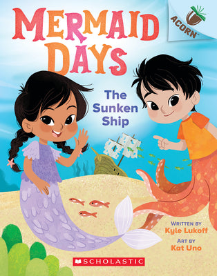 The Sunken Ship: An Acorn Book (Mermaid Days #1) by Lukoff, Kyle