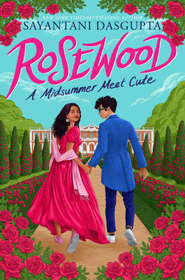 Rosewood: A Midsummer Meet Cute by DasGupta, Sayantani