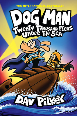 Dog Man: Twenty Thousand Fleas Under the Sea: A Graphic Novel (Dog Man #11): From the Creator of Captain Underpants by Pilkey, Dav