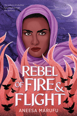 Rebel of Fire and Flight by Marufu, Aneesa