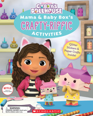 Mama & Baby Box's Crafty-Riffic Activities (Gabby's Dollhouse) by Tyler, Jesse