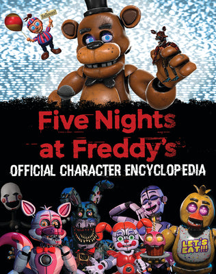 Five Nights at Freddy's Character Encyclopedia (an Afk Book) by Cawthon, Scott