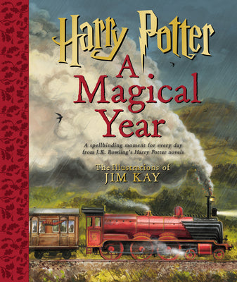 Harry Potter: A Magical Year -- The Illustrations of Jim Kay by Rowling, J. K.