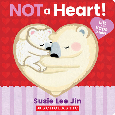 Not a Heart! (a Lift-The-Flap Book) by Jin, Susie Lee