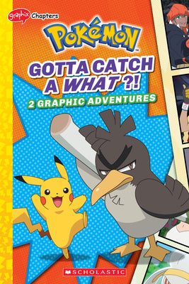 Gotta Catch a What!? (Pokémon: Graphix Chapters) by Whitehill, Simcha