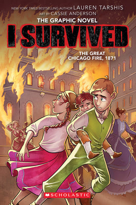 I Survived the Great Chicago Fire, 1871 (I Survived Graphic Novel #7) by Tarshis, Lauren