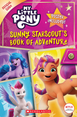 Sunny Starscout's Book of Adventure (My Little Pony Official Guide) by Scholastic