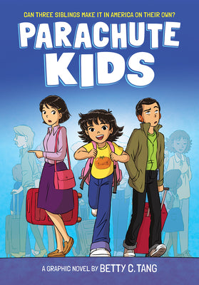 Parachute Kids: A Graphic Novel by Tang, Betty C.