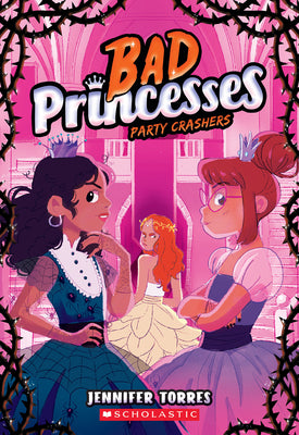 Party Crashers (Bad Princesses #3) by Torres, Jennifer