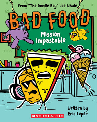 Mission Impastable: From "The Doodle Boy" Joe Whale (Bad Food #3) by Whale, Joe