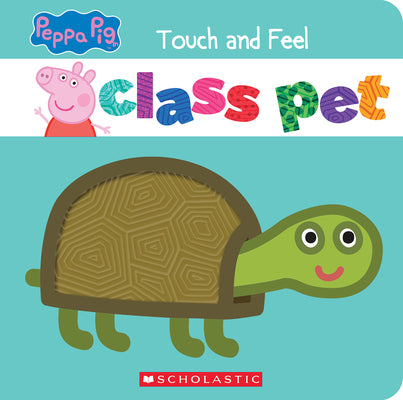 Class Pet (Peppa Pig): A Touch-And-Feel Storybook by Geron, Eric