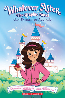 Fairest of All: A Graphic Novel (Whatever After Graphic Novel #1) (Whatever After Graphix) by Mlynowski, Sarah