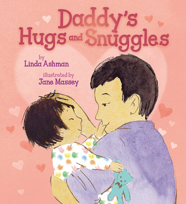 Daddy's Hugs and Snuggles by Ashman, Linda