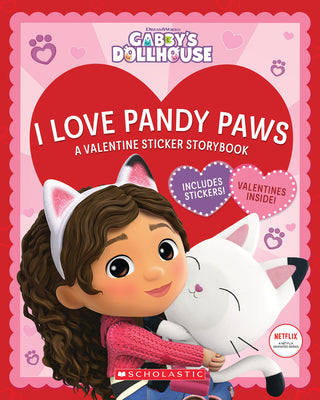 I Love Pandy Paws: A Valentine Sticker Storybook (Gabby's Dollhouse) (Media Tie-In) by Scholastic