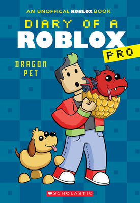 Dragon Pet (Diary of a Roblox Pro #2) by Avatar, Ari