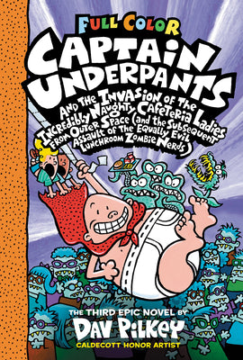 Captain Underpants and the Invasion of the Incredibly Naughty Cafeteria Ladies from Outer Space: Color Edition (Captain Underpants #3) by Pilkey, Dav
