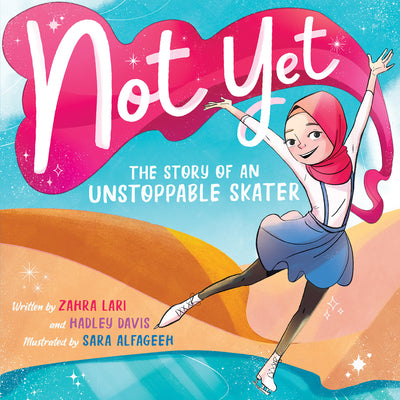 Not Yet: The Story of an Unstoppable Skater by Davis, Hadley
