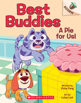 A Pie for Us!: An Acorn Book (Best Buddies #1) by Fang, Vicky