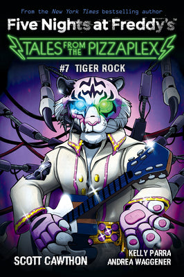 Tiger Rock: An Afk Book (Five Nights at Freddy's: Tales from the Pizzaplex #7) by Cawthon, Scott
