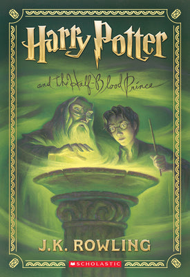 Harry Potter and the Half-Blood Prince (Harry Potter, Book 6) by Rowling, J. K.