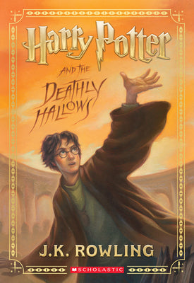 Harry Potter and the Deathly Hallows (Harry Potter, Book 7) by Rowling, J. K.
