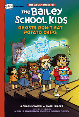 Ghosts Don't Eat Potato Chips: A Graphix Chapters Book (the Adventures of the Bailey School Kids #3) by Jones, Marcia Thornton